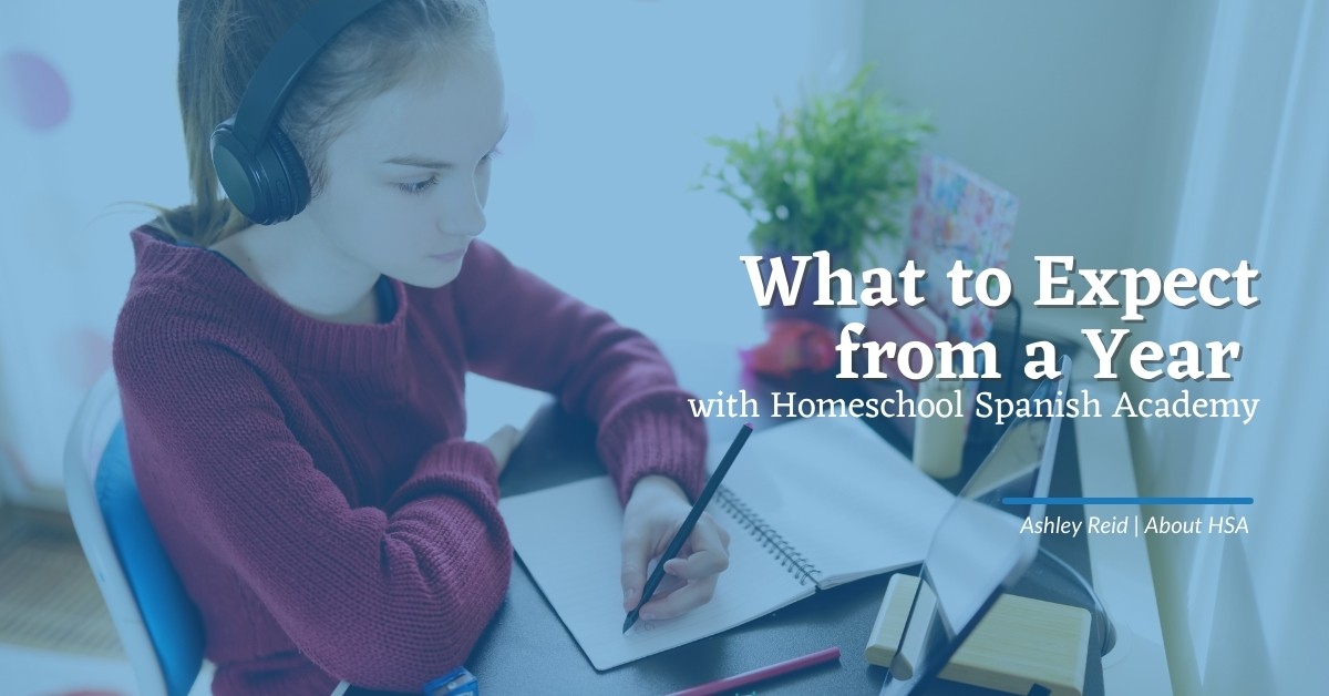 What To Expect From A Year With Homeschool Spanish Academy