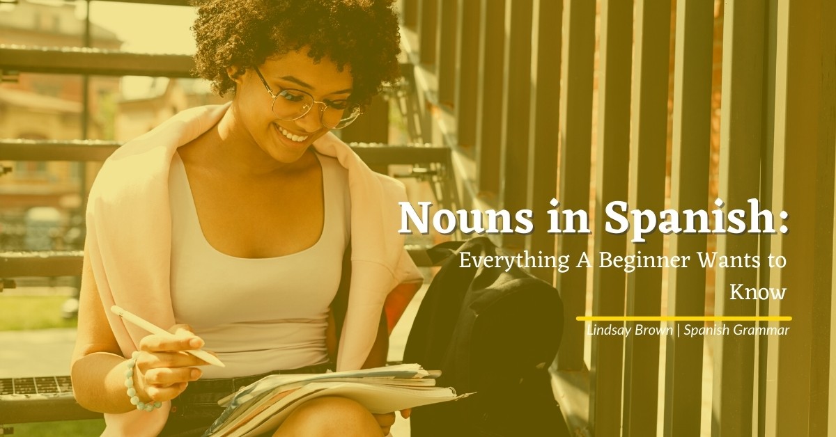 Nouns In Spanish Everything A Beginner