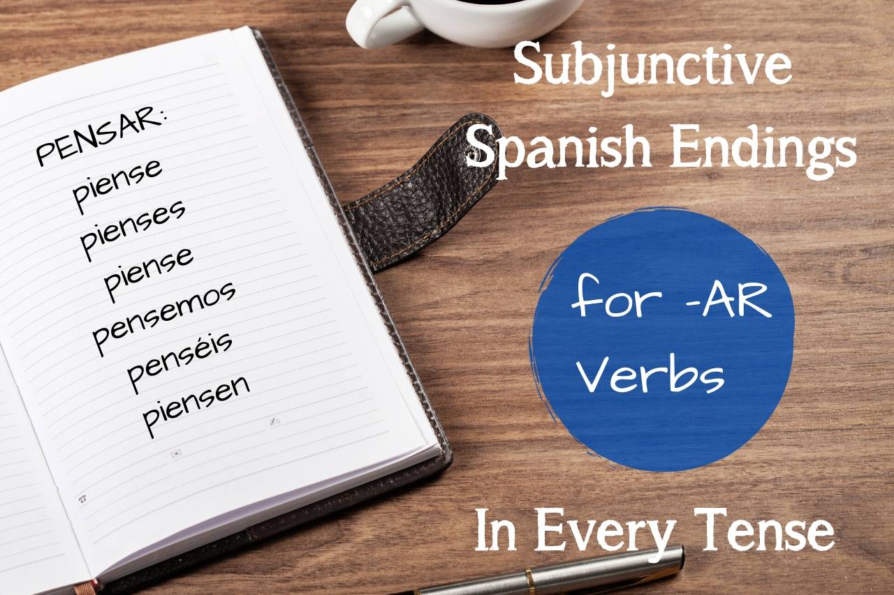 subjunctive-spanish-endings-for-ar-verbs-in-every-tense