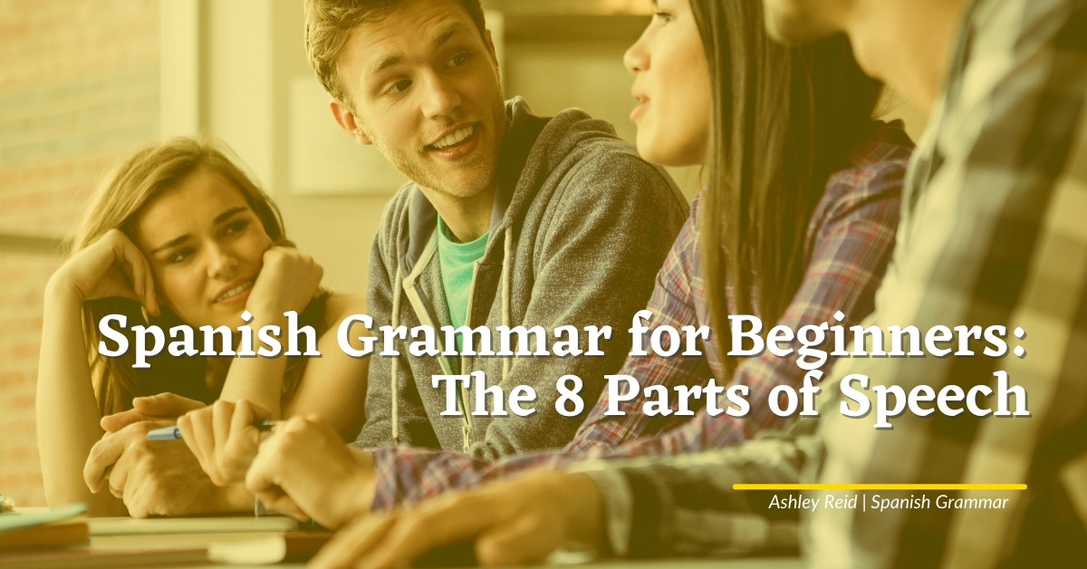 Spanish Grammar for Beginners: The 8 Parts of Speech