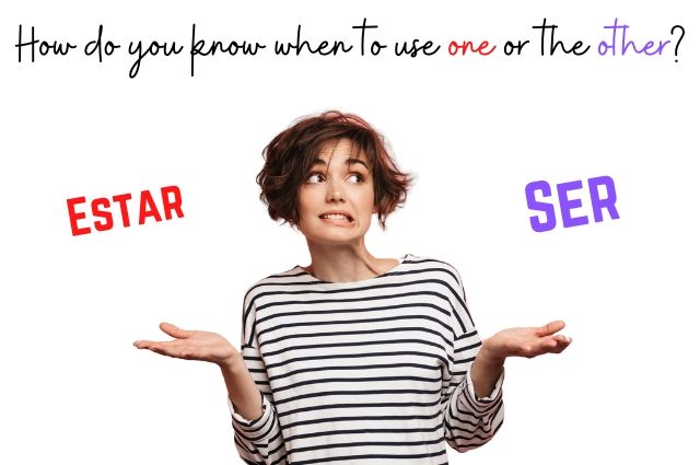 how to know when to use ser or estar