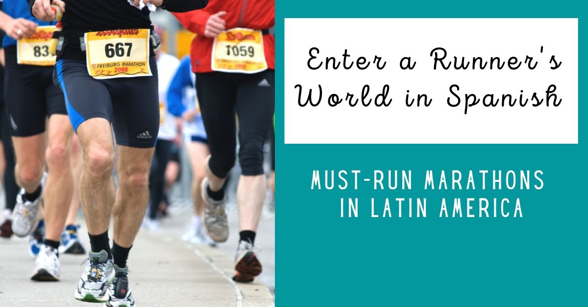Enter a Runner's World in Spanish: Must-Run Marathons in Latin America