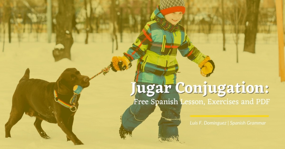 Jugar Conjugation: Free Spanish Lesson, Exercises, and PDF