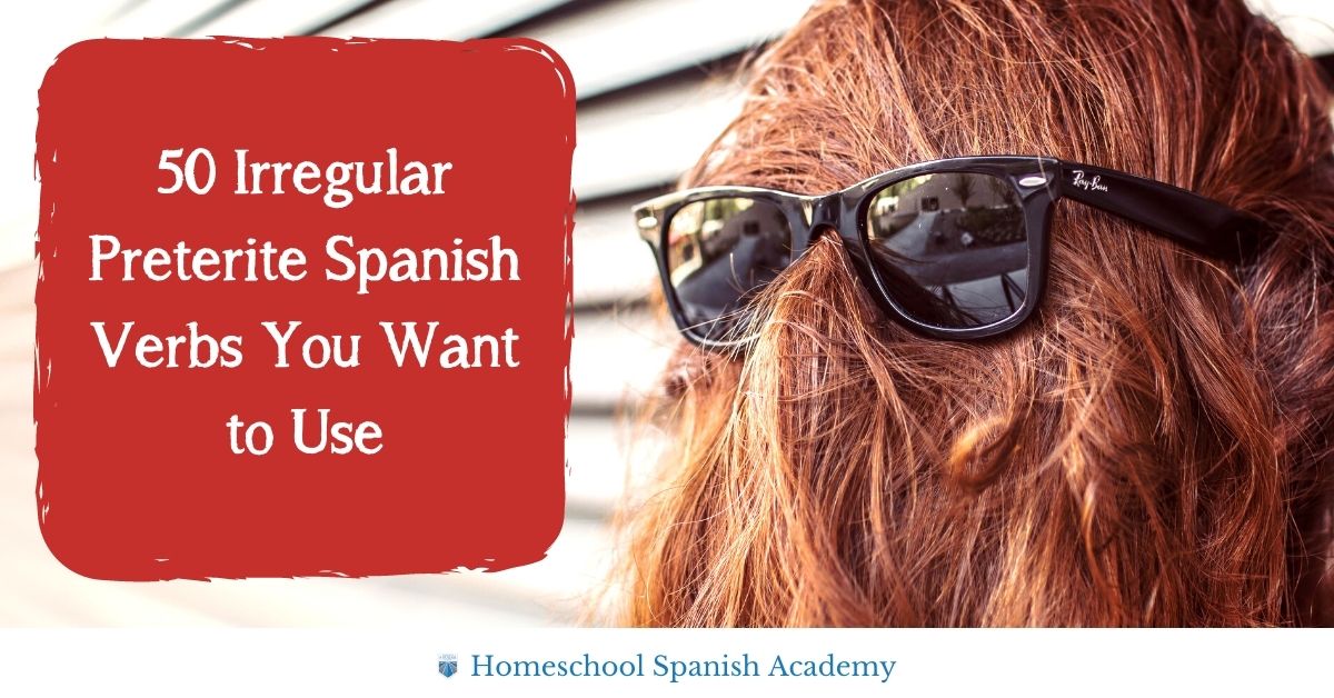 50-irregular-preterite-spanish-verbs-you-want-to-use-often