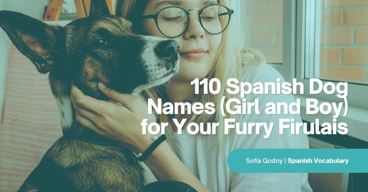 110 Spanish Dog Names (Girl and Boy) for Your Furry Firulais