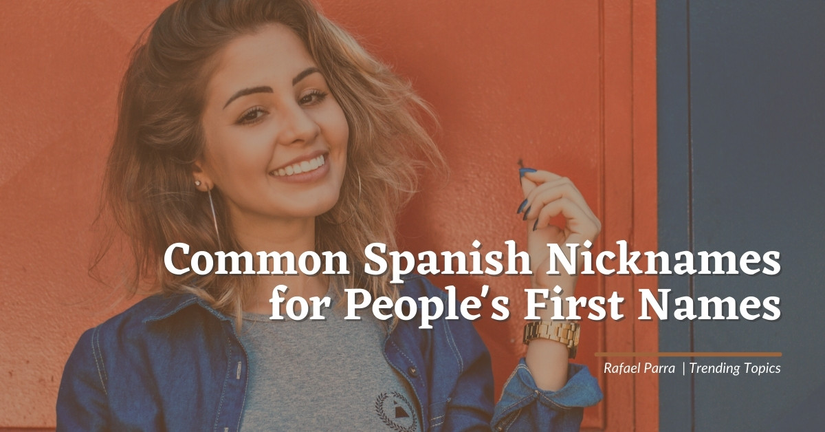 Common Spanish Nicknames for People's First Names