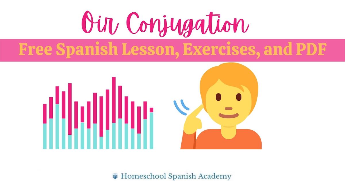 Oír Conjugation Free Spanish Lesson And Pdf