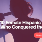 10 Female Hispanic Singers Who Conquered the World