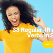 38 Regular -IR and -ER Verbs in Spanish You Can Master Today