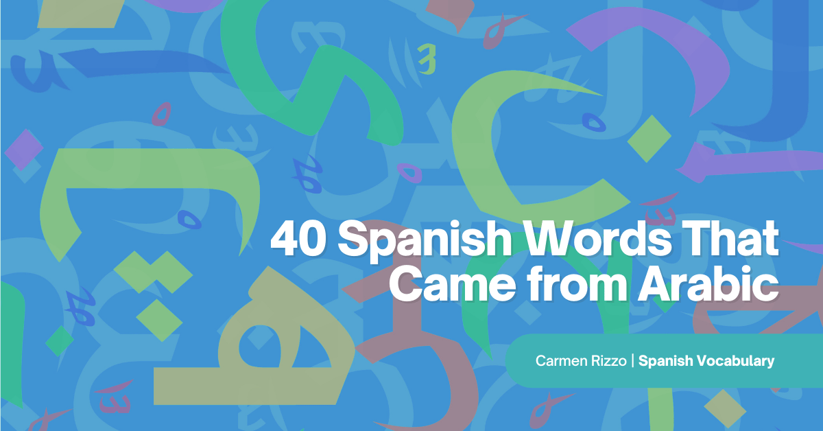 40 Spanish Words That Came from Arabic