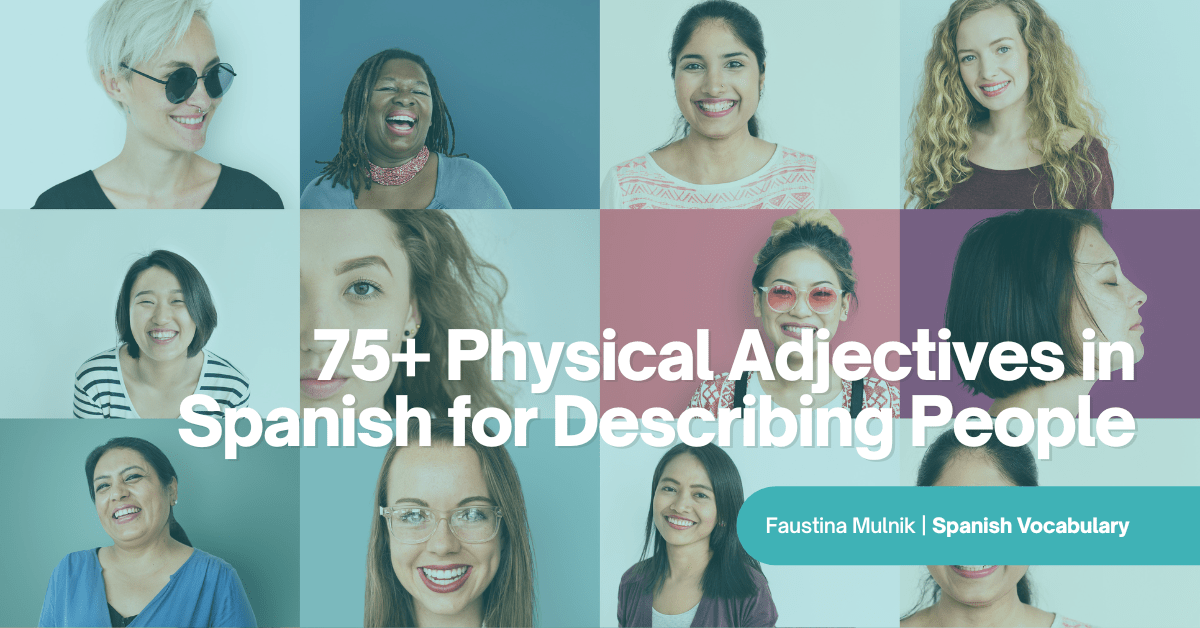 75+ Physical Adjectives in Spanish for Describing People