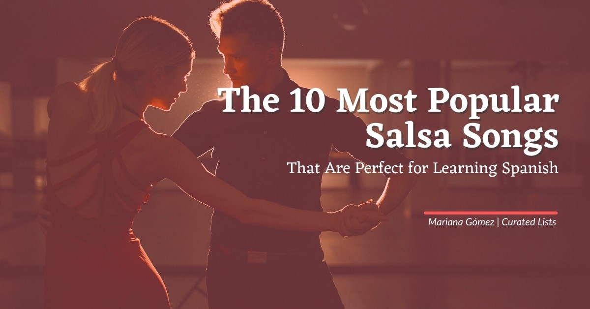 hierarki svag ål The 10 Most Popular Salsa Songs That Are Perfect for Learning Spanish