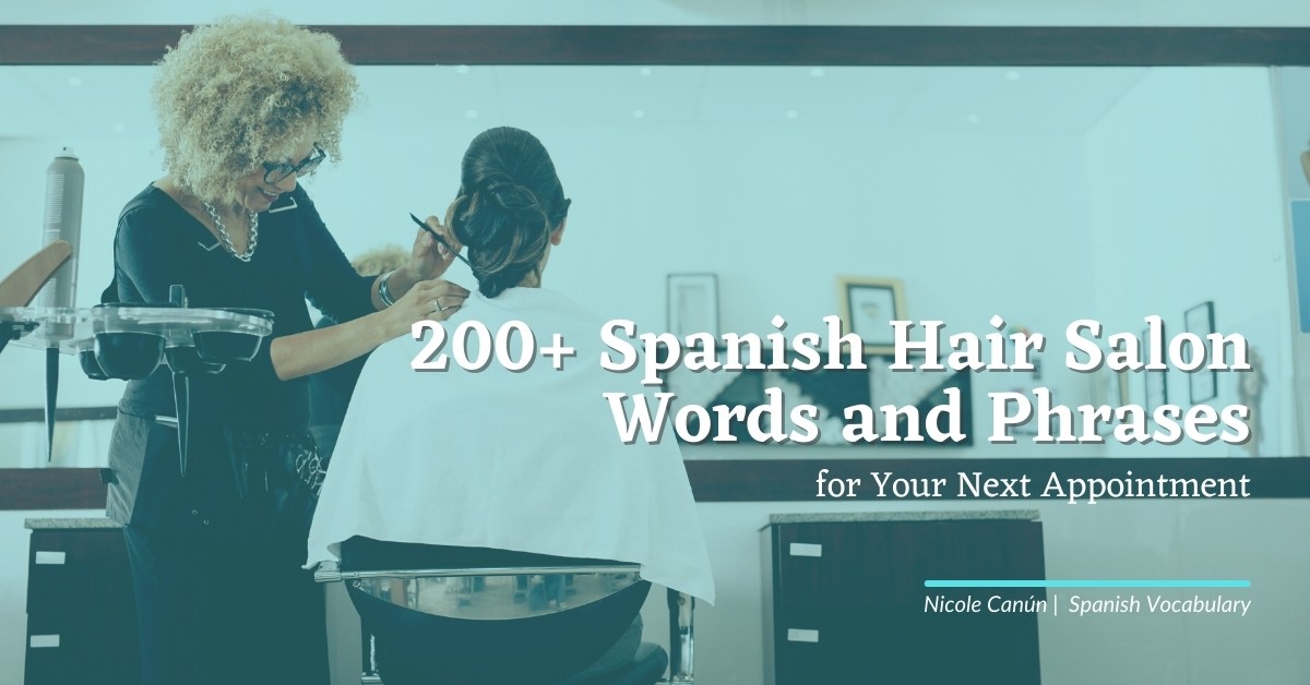 200+ Spanish Hair Salon Words and Phrases for Your Next Appointment