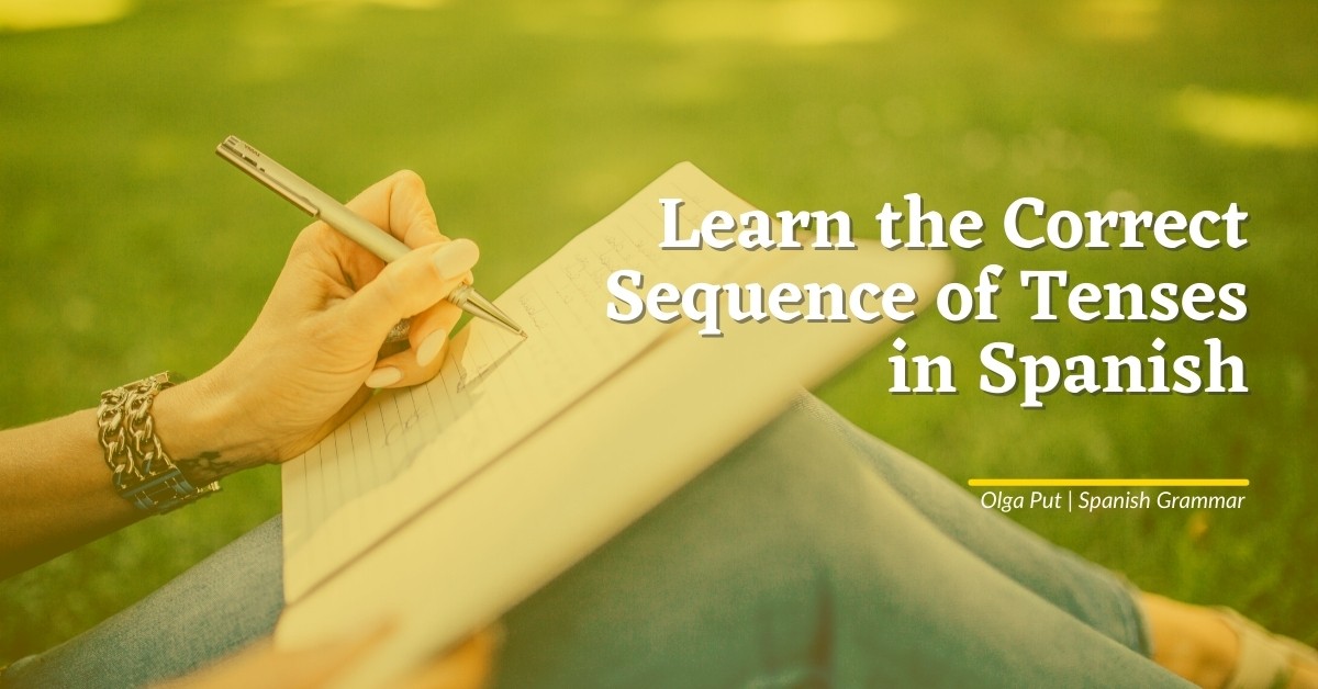 learn-the-correct-sequence-of-tenses-in-spanish