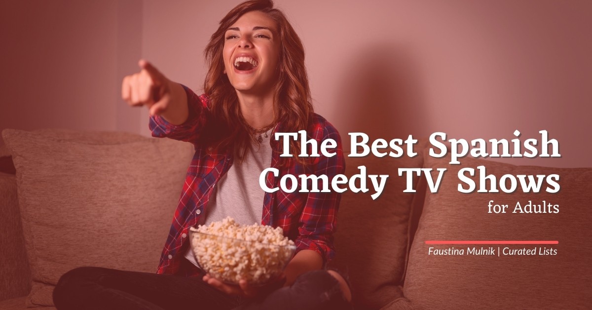 The Best Spanish Comedy TV Shows for Adults