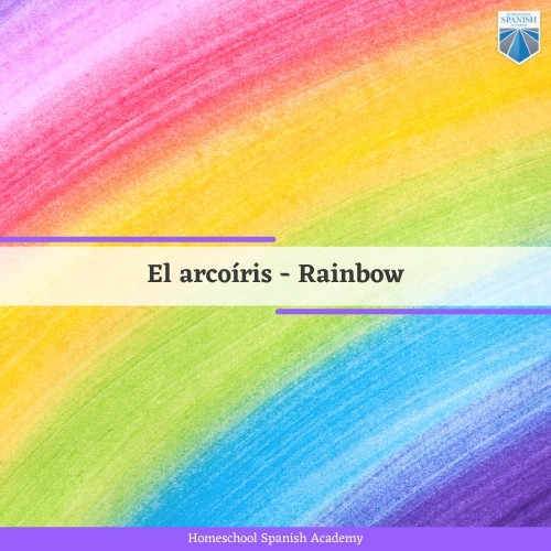 Fun and Fascinating Facts about the Rainbow (Free Spanish Lessons for Kids)