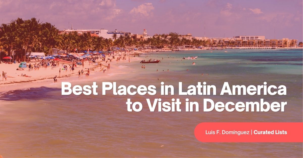 best places to visit in latin america in december