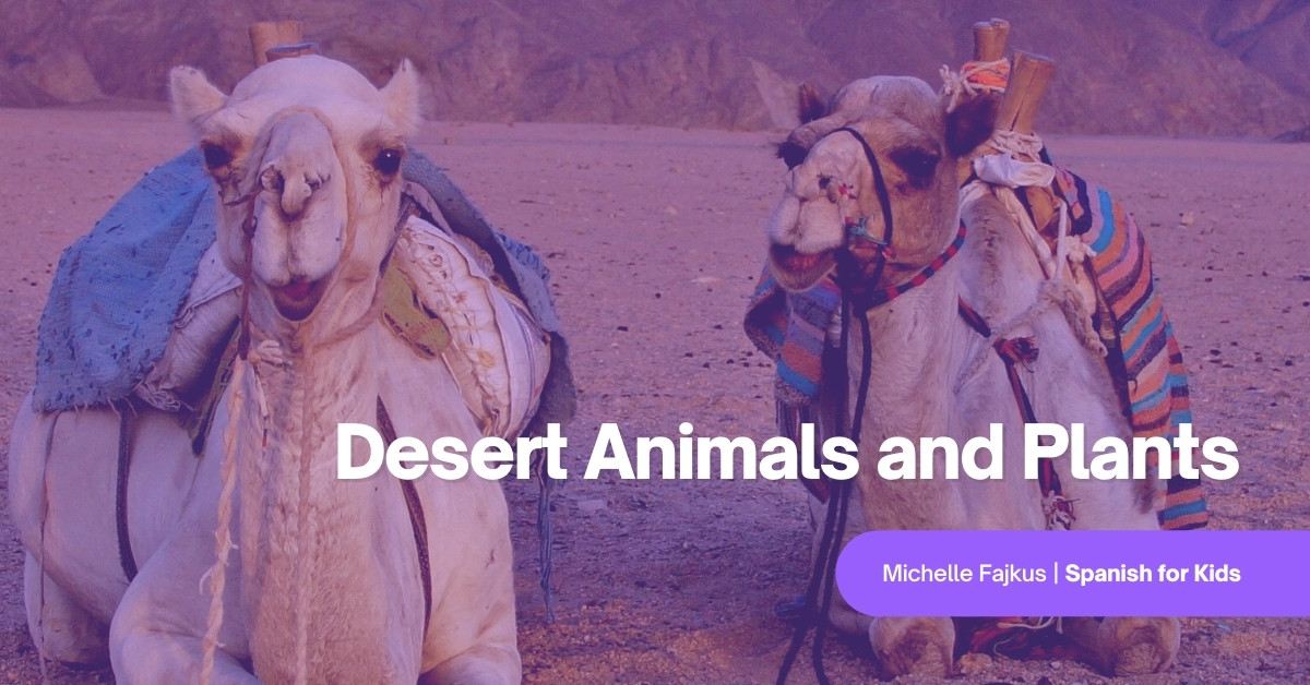 Desert Animals and Plants (Free Spanish Lessons for Kids)