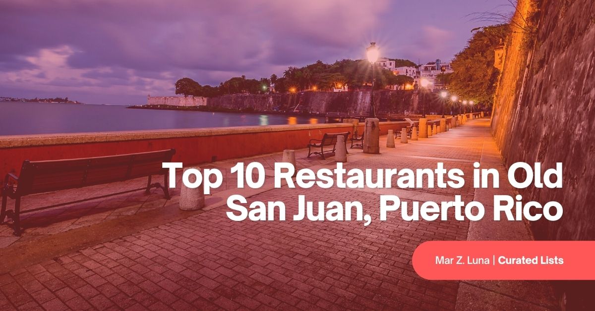 Top 10 Restaurants in Old San Juan, Puerto Rico