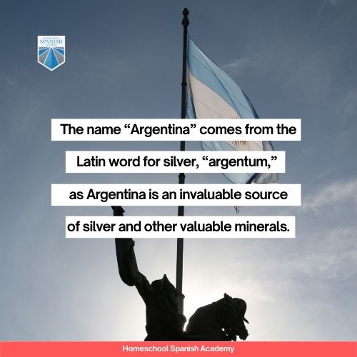 The name “Argentina” comes from the Latin word for silver, “argentum,” as Argentina is an invaluable source of silver and other valuable minerals.