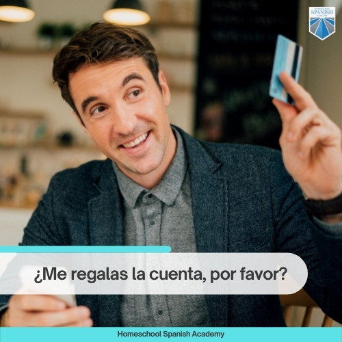 Spanish idioms example: ¿Me regalas la cuenta, por favor?
