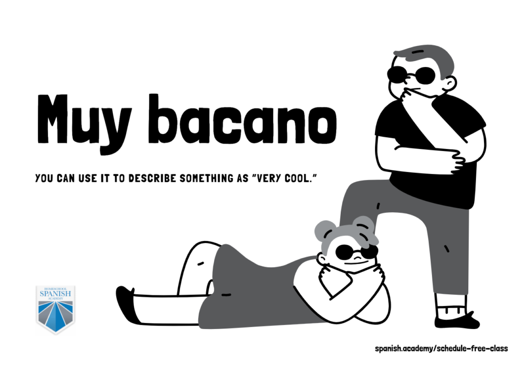 cool Spanish phrase Muy Bacano