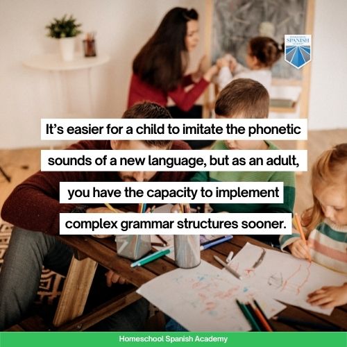 It’s easier for a child to imitate the phonetic sounds of a new language