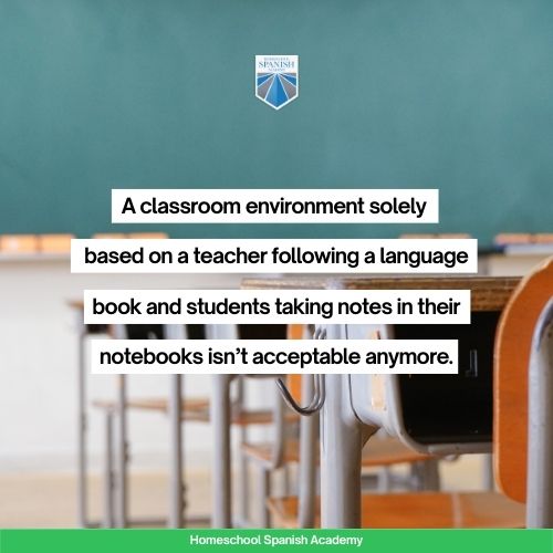 A classroom environment solely based on a teacher following a language book and students taking notes in their notebooks isn’t acceptable anymore. 