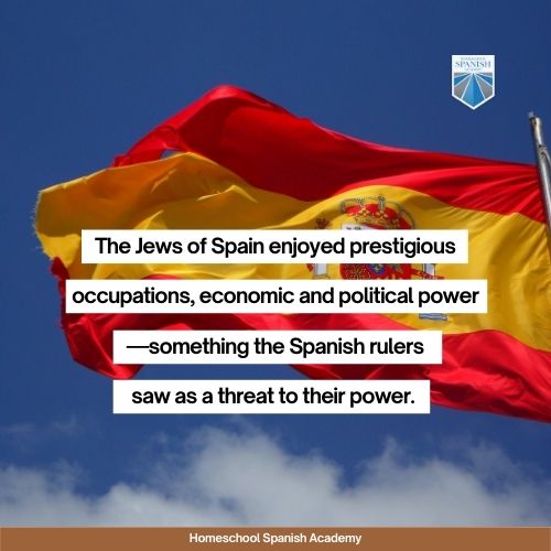 The Jews of Spain enjoyed prestigious occupations, economic and political power