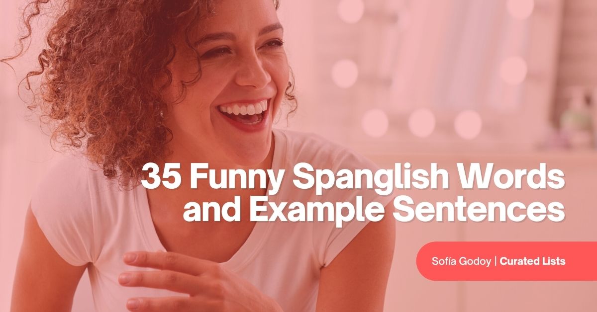 35 Funny Spanglish Words and Example Sentences
