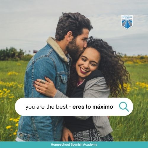 ask someone out in Spanish example: "eres lo máximo"