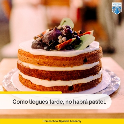 how to use como in Spanish example: Como llegues tarde, no habrá pastel.
