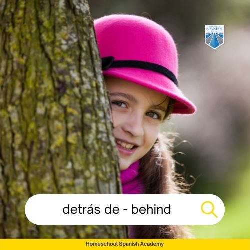 prepositions in Spanish example "detrás de"