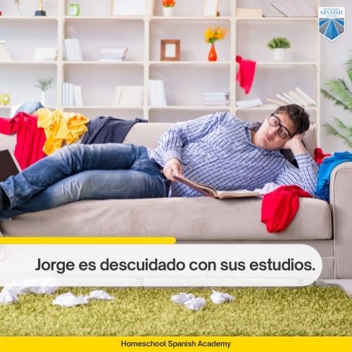 Spanish adjectives example - Jorge es descuidado con sus estudios.