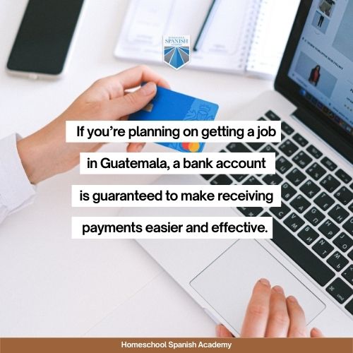 If you’re planning on getting a job here, a bank account is guaranteed to make receiving payments easier and effective. 