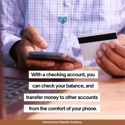 What’s more, with a checking account, you can check your balance, and transfer money to other accounts from the comfort of your phone. 
