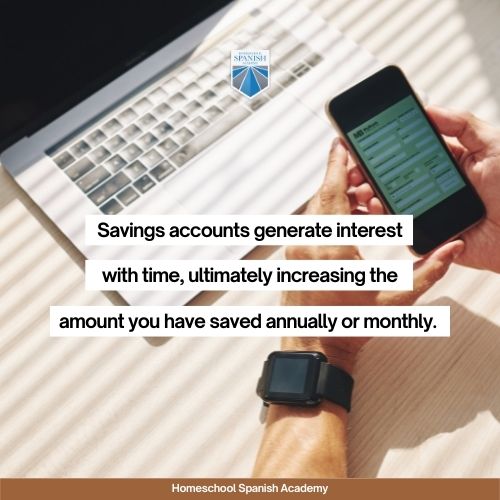 Savings accounts generate interest with time, ultimately increasing the amount you have saved annually or monthly. 