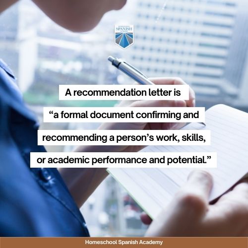a recommendation letter is “a formal document confirming and recommending a person’s work, skills, or academic performance and potential.” 