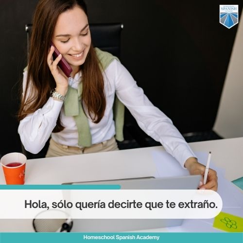 Hola, sólo quería decirte que te extraño.