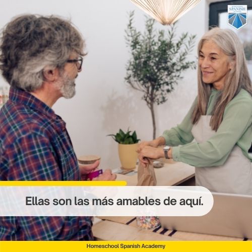 Ellas son las más amables de aquí.
