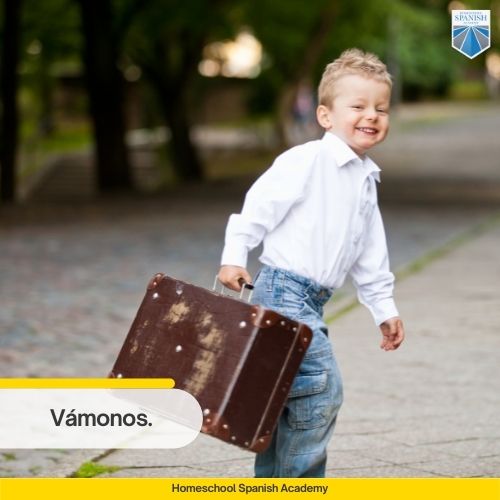 Vámonos.