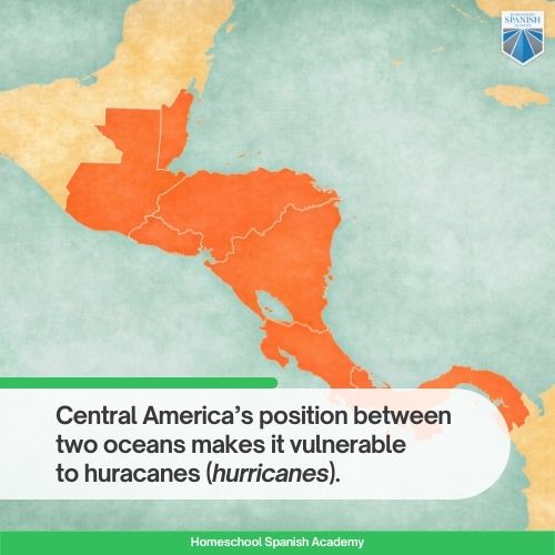 Central America’s position between two oceans makes it vulnerable to huracanes (hurricanes).