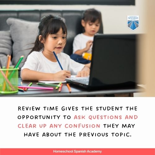 Review time gives the student the opportunity to ask questions and clear up any confusion they may have about the previous topic.
