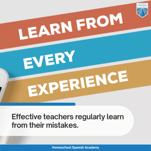 Effective teachers learn from every experience including their mistakes