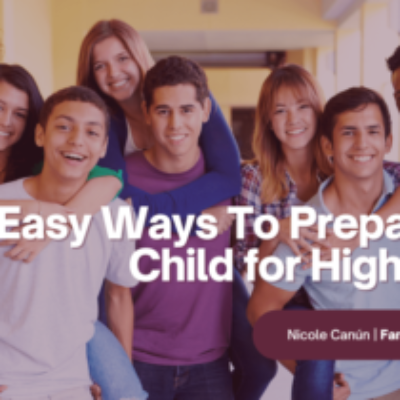 9 Easy Ways To Prepare Your Child for High School