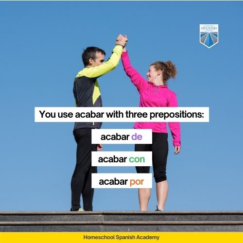 You use the verb acabar with three prepositions