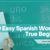 100 Easy Spanish Words for True Beginners