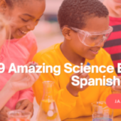9 Amazing Science Books in Spanish for Kids