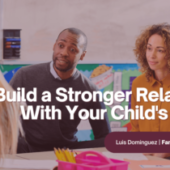 How to Build a Stronger Relationship With Your Child’s Teacher
