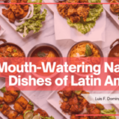 15 Mouth-Watering National Dishes of Latin America